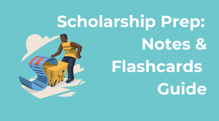 Scholarship Prep Notes & Flashcards Guide