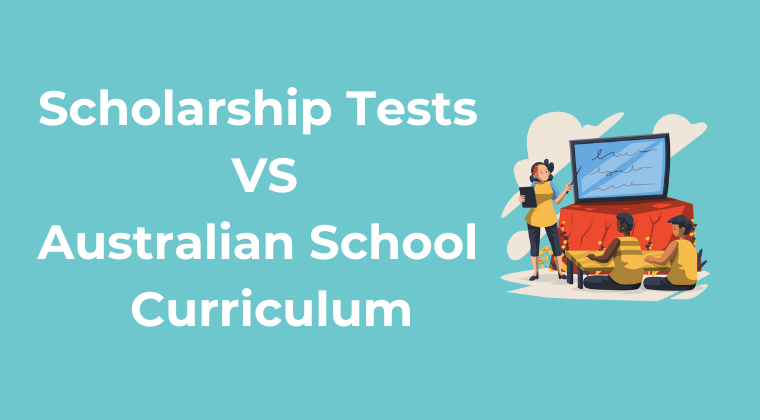 Scholarship Tests vs Australian School Curriculum